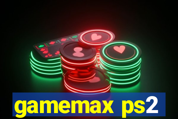 gamemax ps2